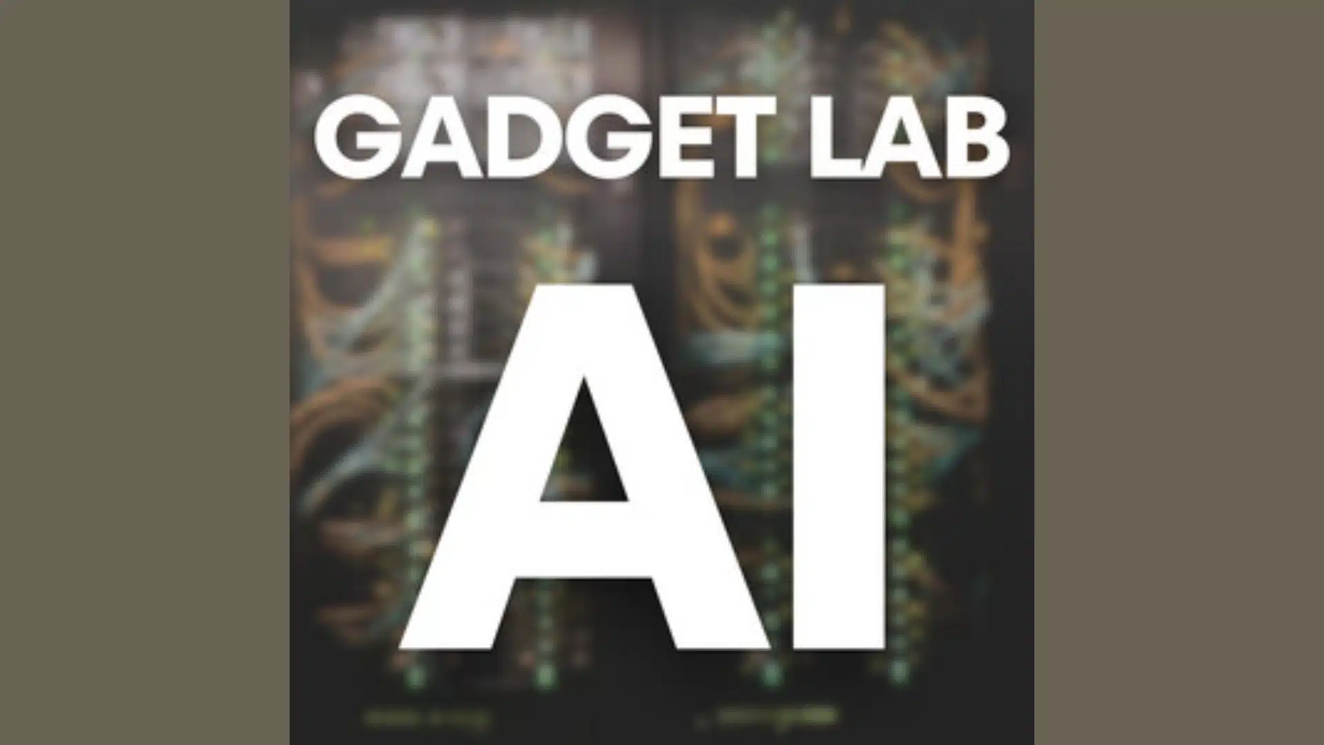 Gadget Lab AI podcast cover art with bold text over a dark tech-themed image
