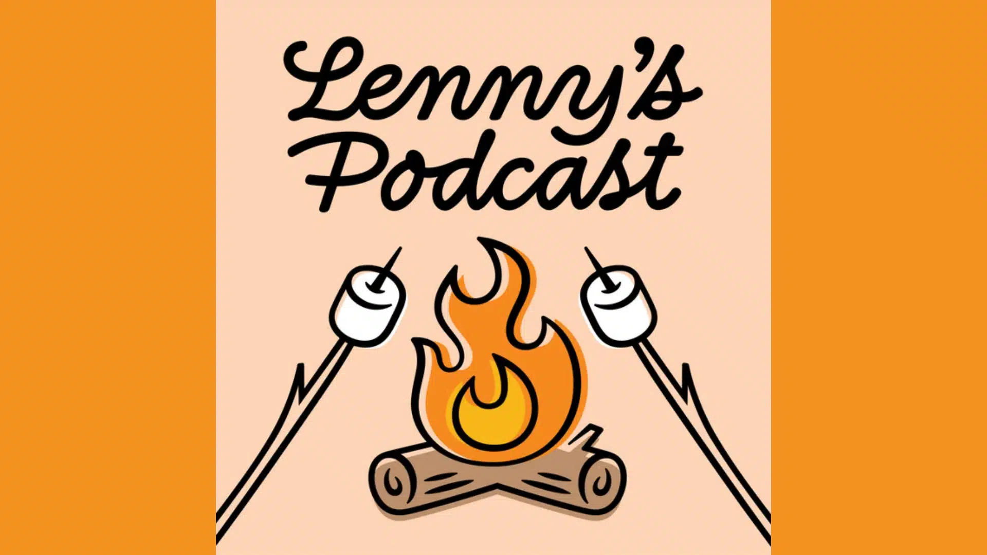 Lenny’s Podcast cover art with campfire and marshmallow illustration