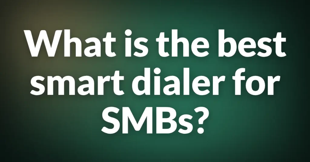 Dark green gradient background with bold white text asking about the best smart dialer for SMBs